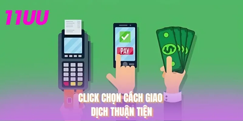 Click chọn cách giao dịch thuận tiện