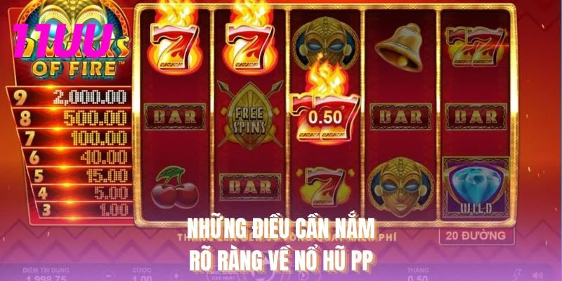 Những điều cần nắm rõ ràng về nổ hũ PP