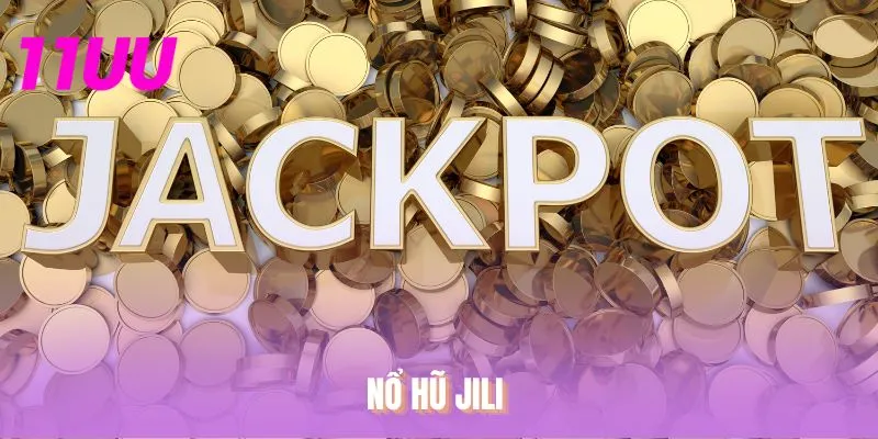 Nổ Hũ JILI