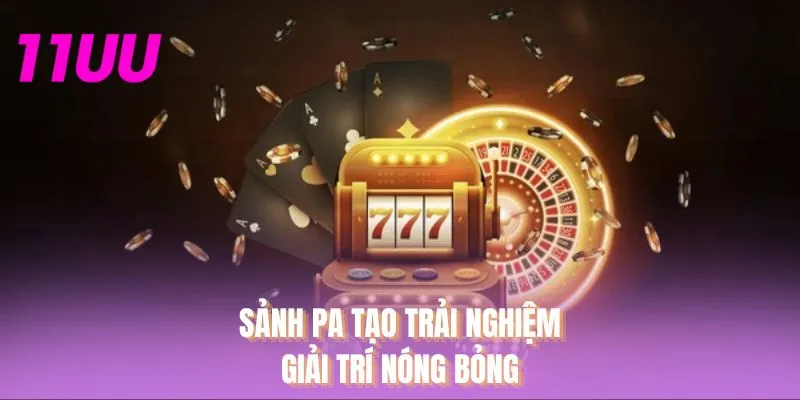 Sảnh PA tạo trải nghiệm giải trí nóng bỏng